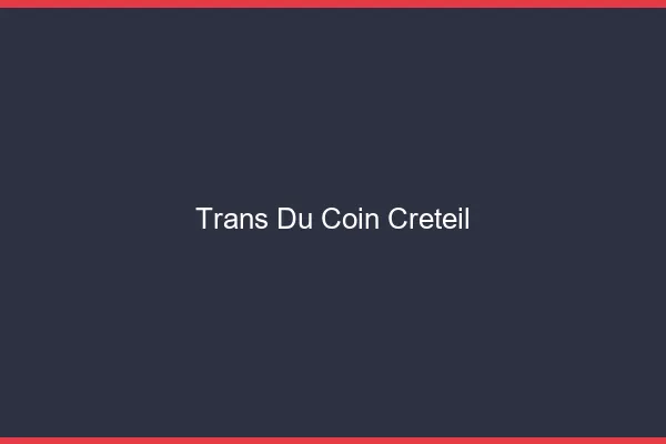 Trans du Coin Créteil