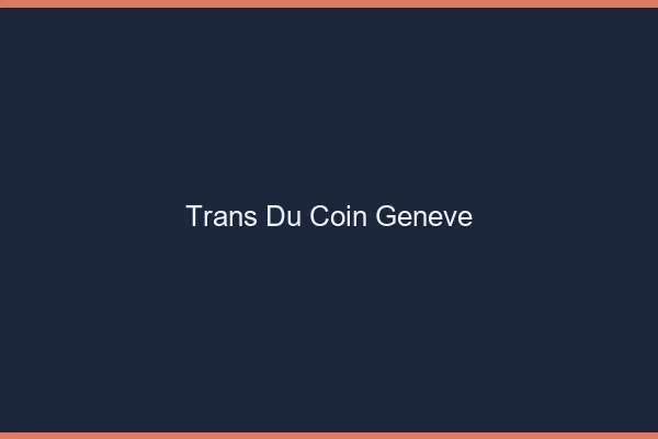 Trans du Coin Genève