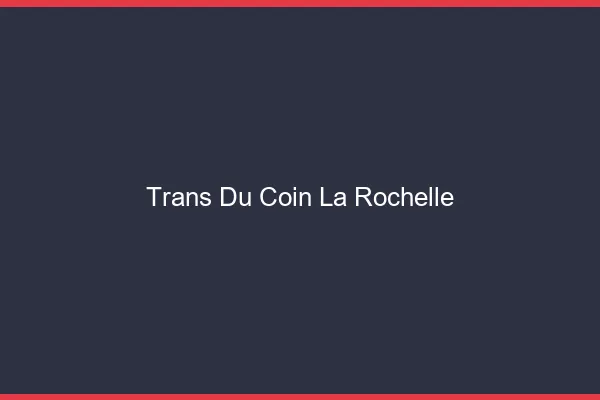Trans du Coin La Rochelle