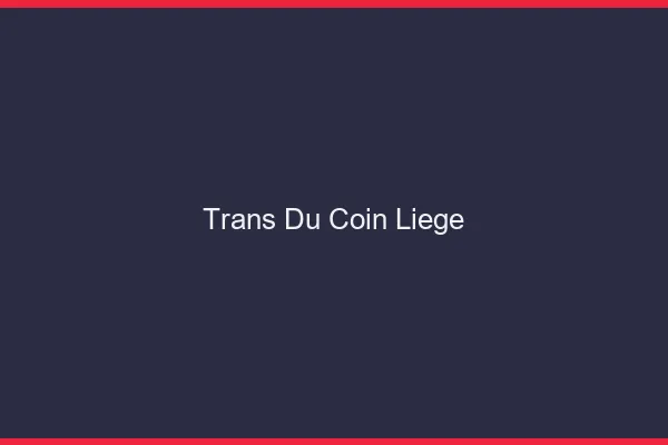 Trans du Coin Liège