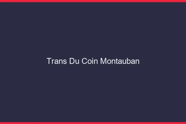 Trans du Coin Montauban
