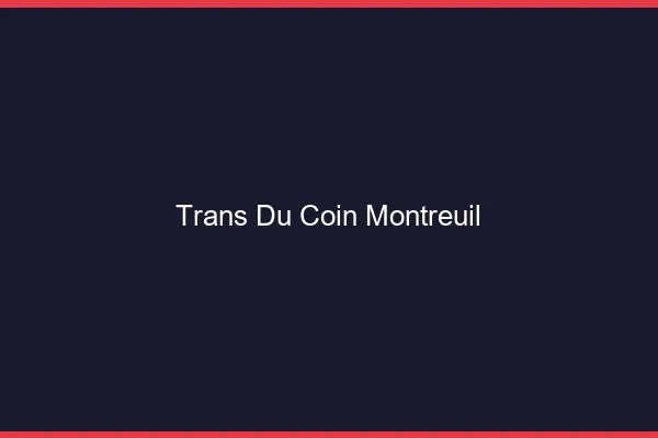 Trans du Coin Montreuil