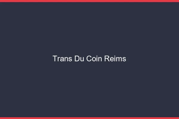 Trans du Coin Reims