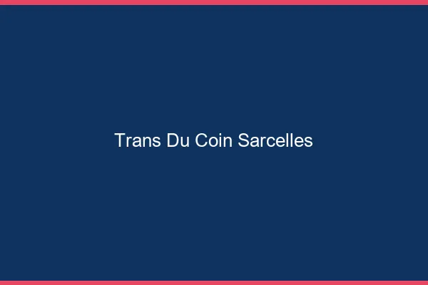 Trans du Coin Sarcelles