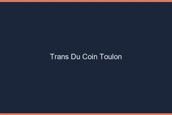 Trans du Coin Toulon