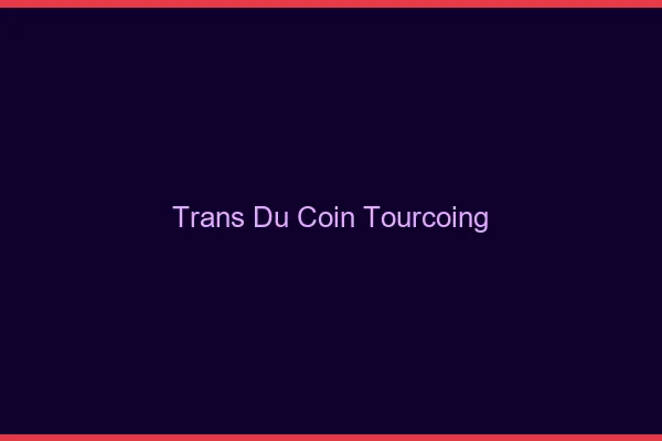 Trans du Coin Tourcoing