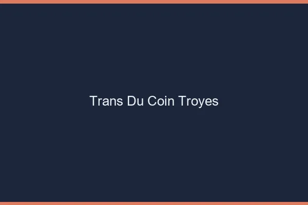 Trans du Coin Troyes
