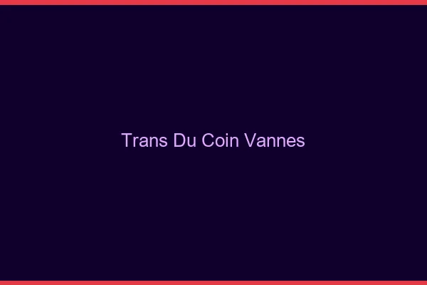 Trans du Coin Vannes