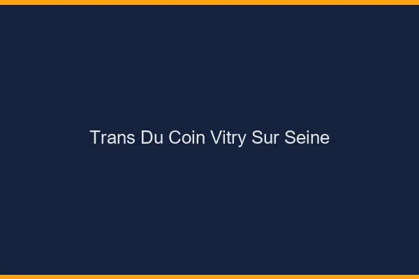 Trans du Coin Vitry-sur-Seine