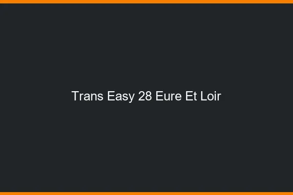 Trans Easy 28 eure-et-loir