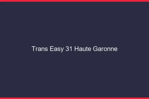 Trans Easy 31 haute-garonne