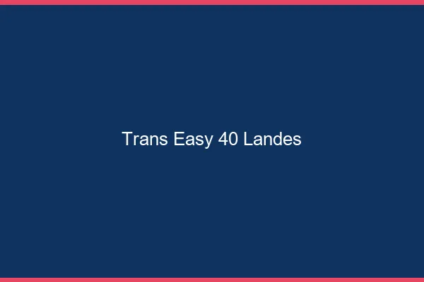 Trans Easy 40 landes
