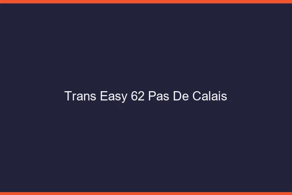 Trans Easy 62 pas-de-calais