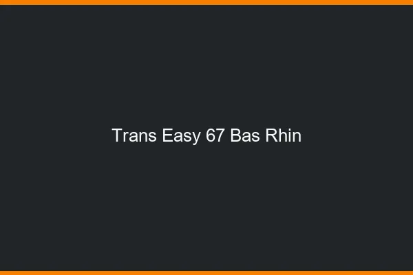 Trans Easy 67 bas-rhin