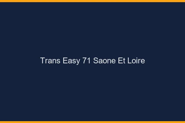Trans Easy 71 saone-et-loire