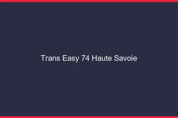 Trans Easy 74 haute-savoie