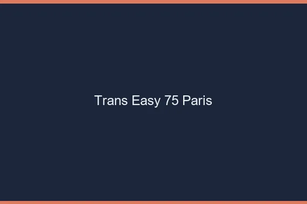 Trans Easy 75 paris