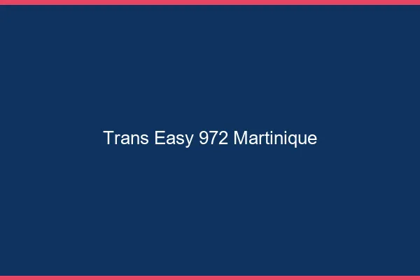 Trans Easy 972 martinique