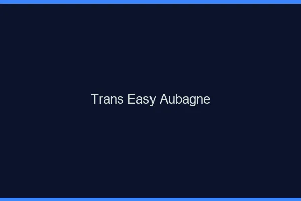 Trans Easy Aubagne