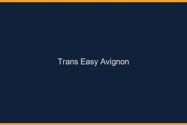 Trans Easy Avignon