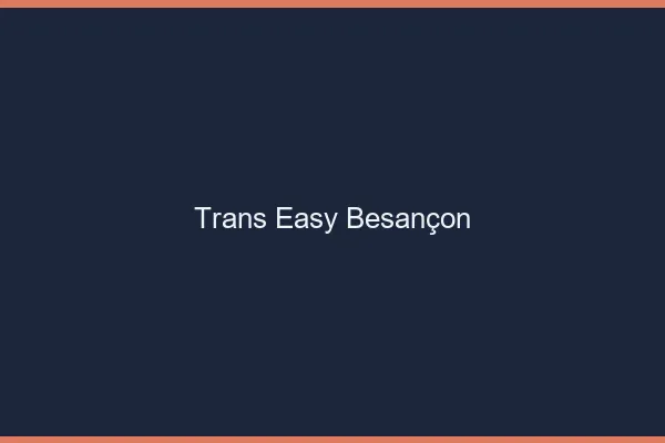 Trans Easy Besançon