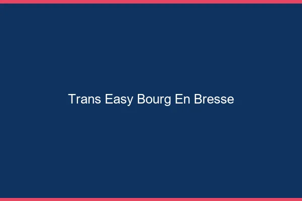 Trans Easy Bourg-en-Bresse