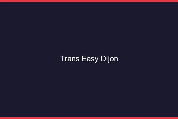Trans Easy Dijon