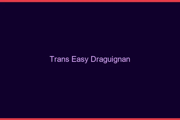 Trans Easy Draguignan