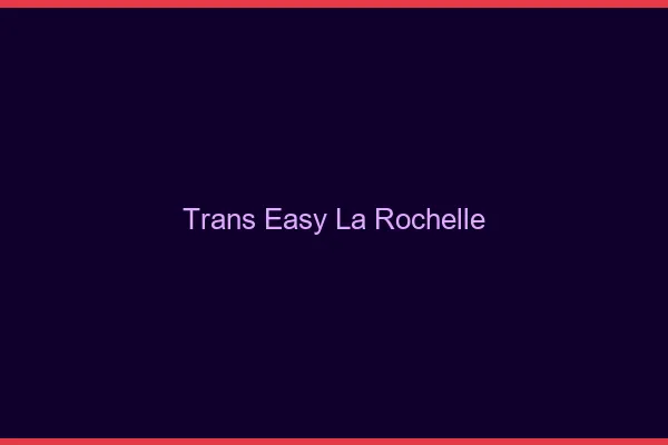 Trans Easy La Rochelle