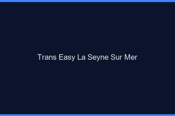 Trans Easy La Seyne-sur-Mer