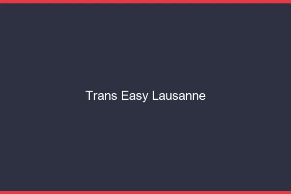 Trans Easy Lausanne