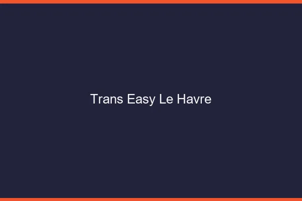 Trans Easy Le Havre