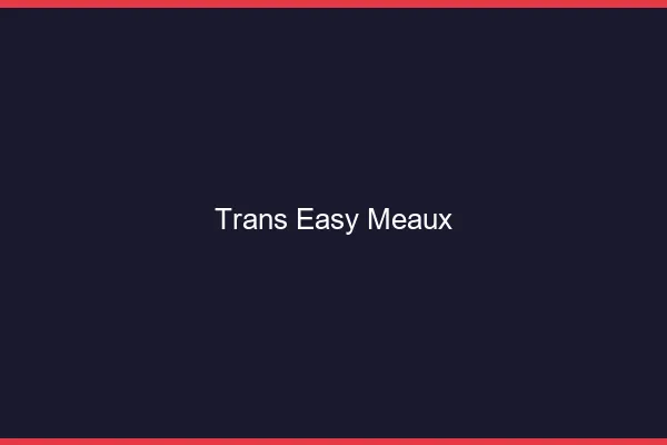 Trans Easy Meaux