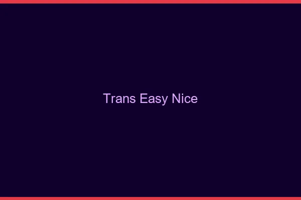 Trans Easy Nice