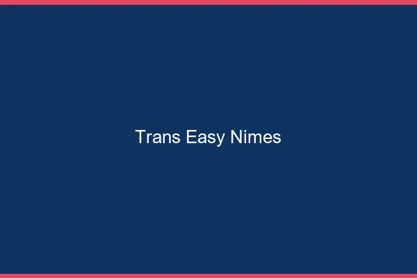 Trans Easy Nîmes