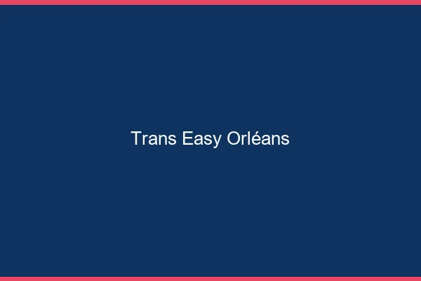 Trans Easy Orléans