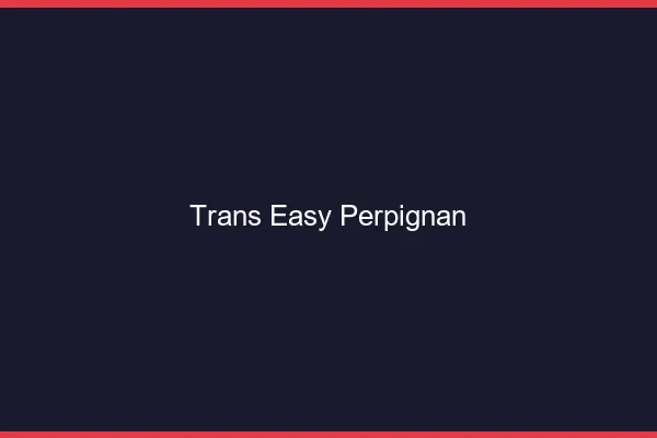 Trans Easy Perpignan