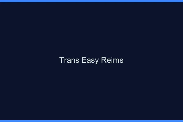 Trans Easy Reims