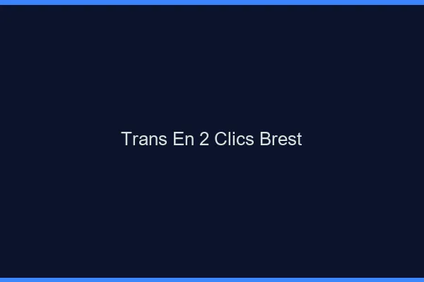 Trans en 2 Clics Brest
