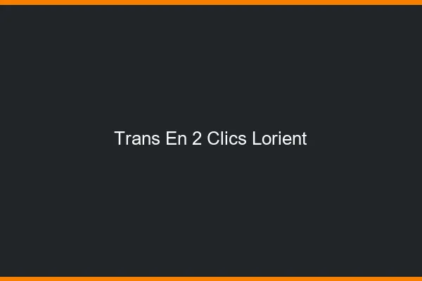 Trans en 2 Clics Lorient