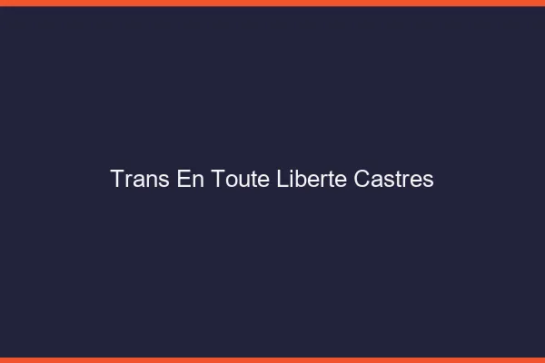 Trans en Toute Liberté Castres
