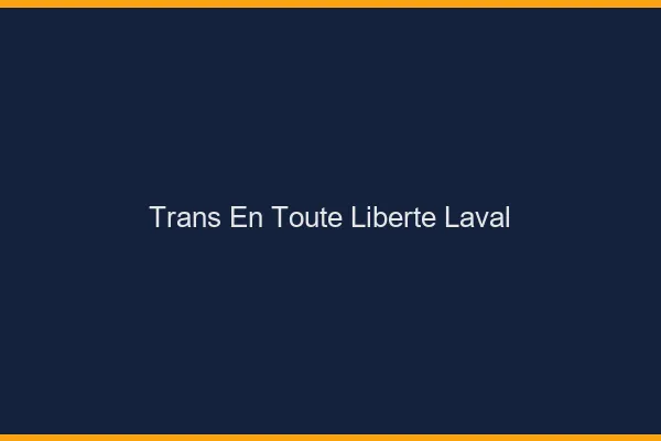 Trans en Toute Liberté Laval
