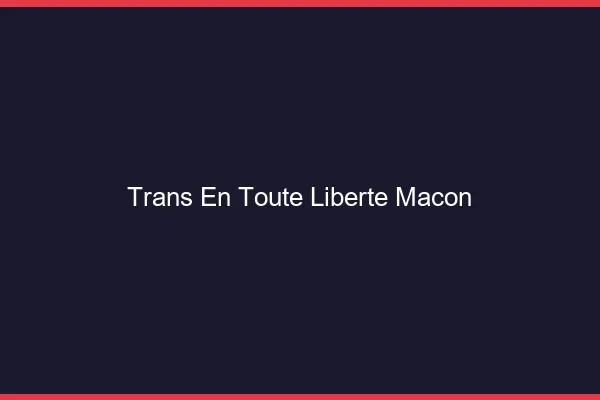 Trans en Toute Liberté Mâcon