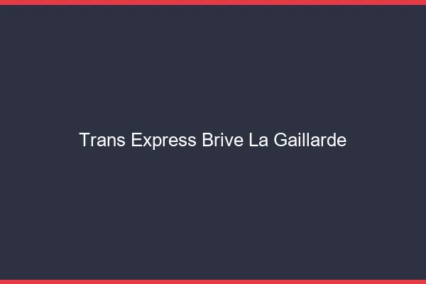Trans Express Brive-la-Gaillarde