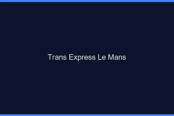Trans Express Le Mans