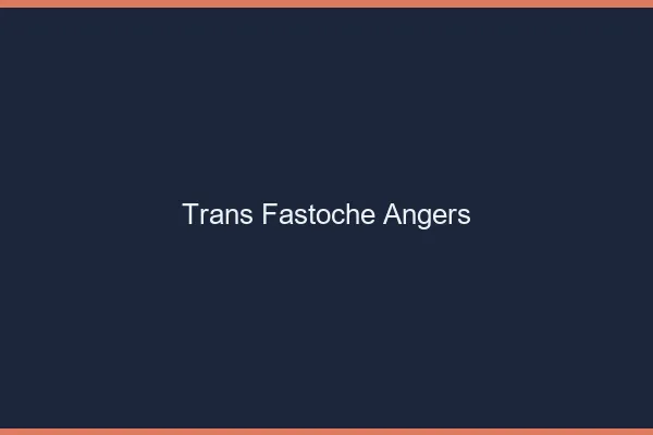 Trans Fastoche Angers