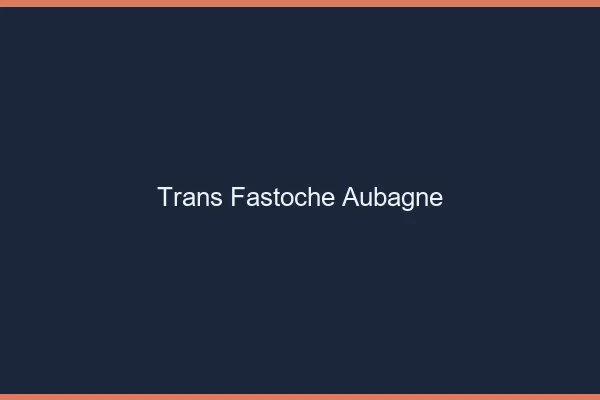 Trans Fastoche Aubagne
