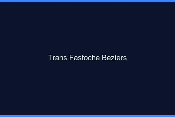 Trans Fastoche Béziers