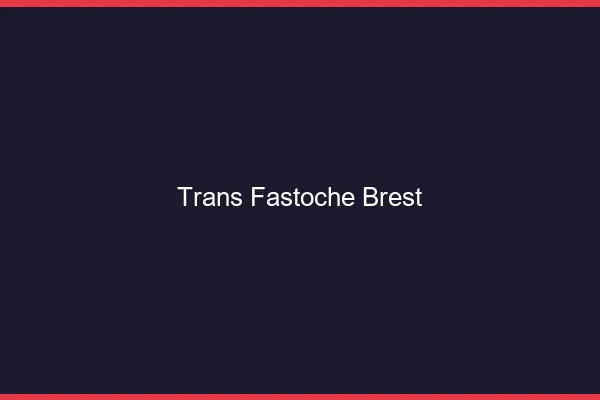 Trans Fastoche Brest