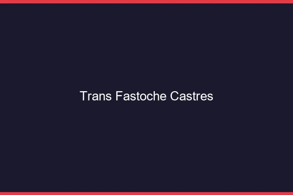 Trans Fastoche Castres